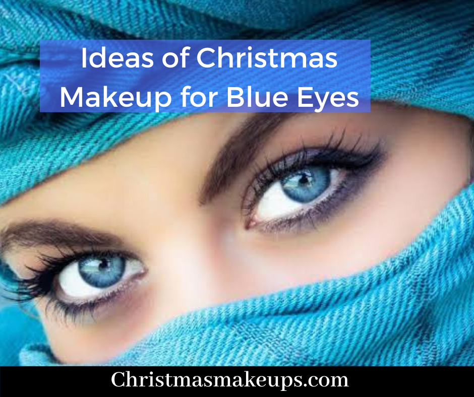 Ideas of Christmas Makeup for Blue Eyes