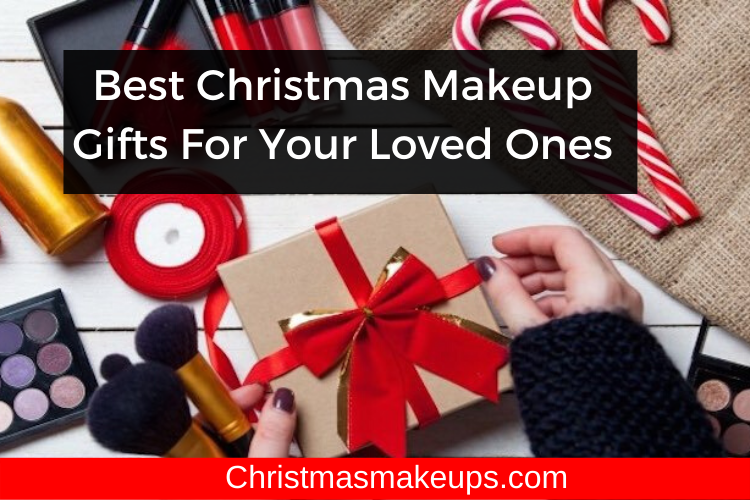Best Christmas Makeup Gifts
